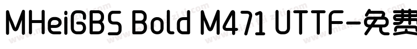 MHeiGB5 Bold M471 UTTF字体转换